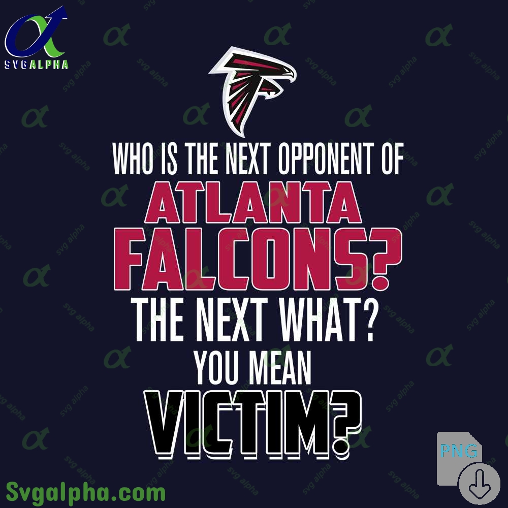 Who Is The Next Opponent Of Falcons The Next What You Mean Victim Png File Download