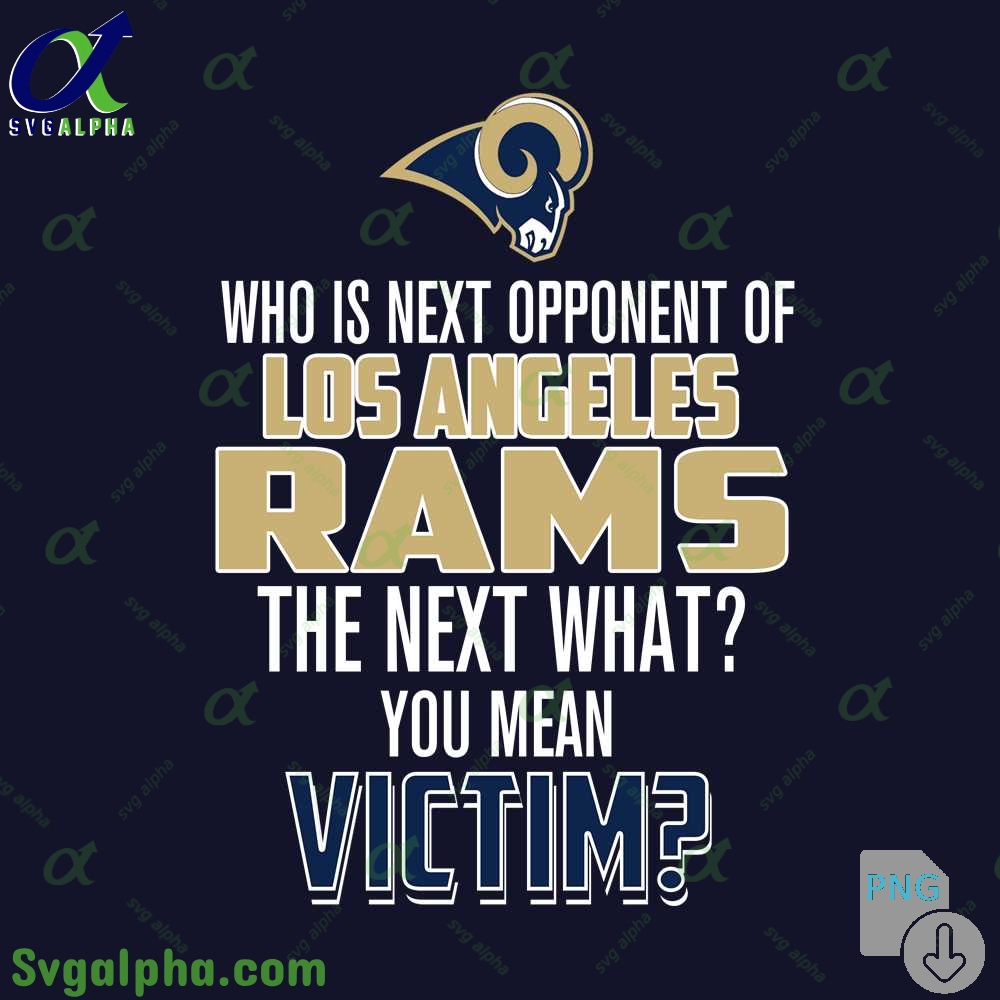 Who Is The Next Opponent Of Rams The Next What You Mean Victim Png File Download