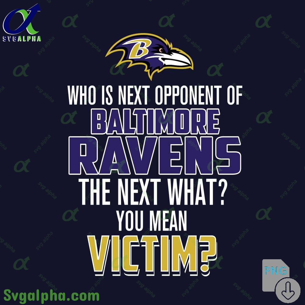 Who Is The Next Opponent Of Ravens The Next What You Mean Victim Png File Download