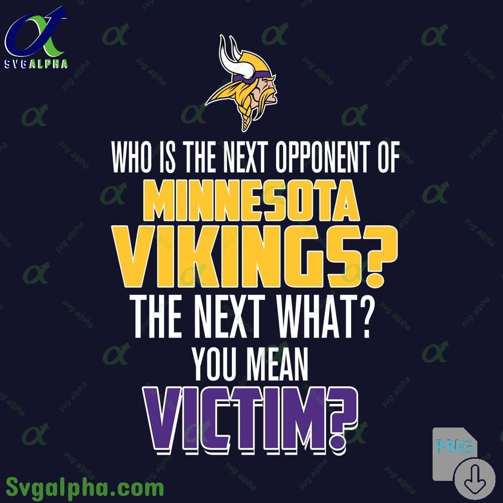 Who Is The Next Opponent Of Vikings The Next What You Mean Victim Png File Download