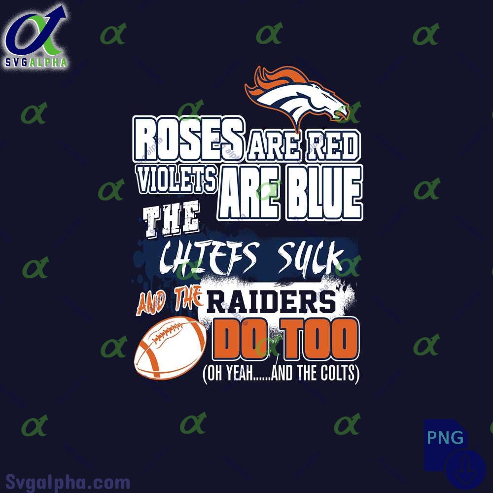 Broncos Fan Png Roses Are Red Violets Are Blue Funny Design Png