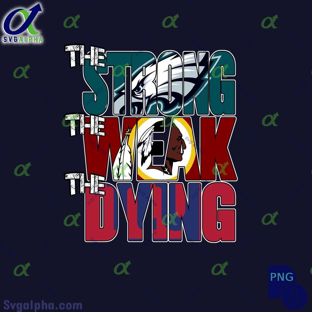 Eagles Fan Png The Strong The Weak The Dying Png