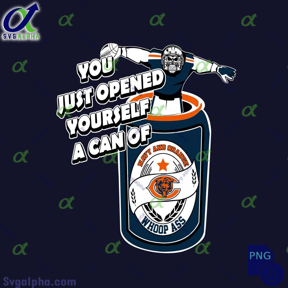 Bears Fan Png You Just Opened Yourself A Can Of Whoop Ass Png File Download