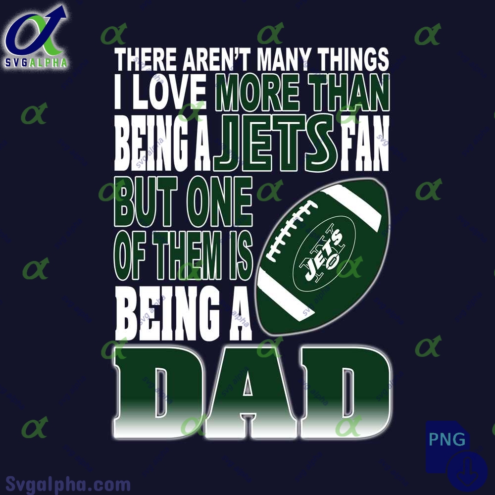 Jets Dad Quote Png Jets Fan Dad Digital Download Football Father Graphic Sublimation Design