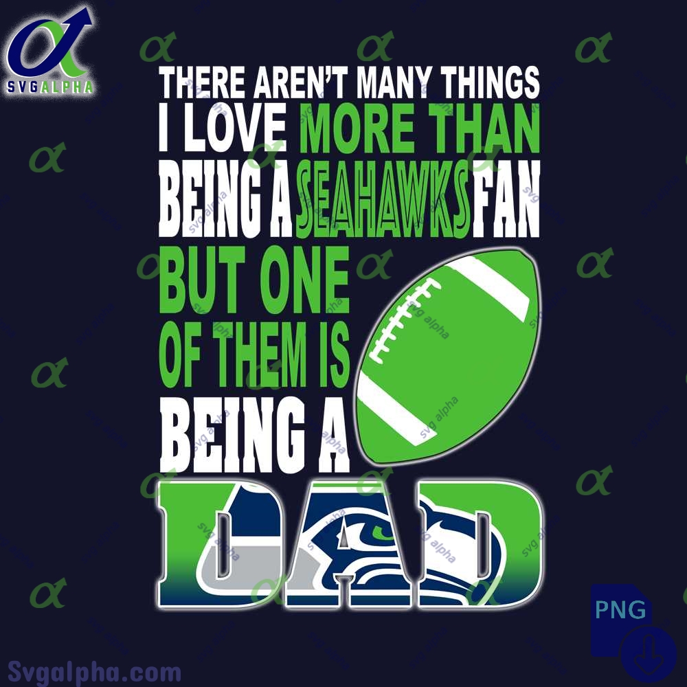 Seahawks Dad Quote Png Seahawks Fan Dad Digital Download Football Father Graphic Sublimation Design