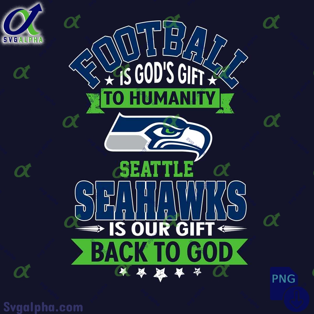 Seahawks Is Our Gift Back To God Png
