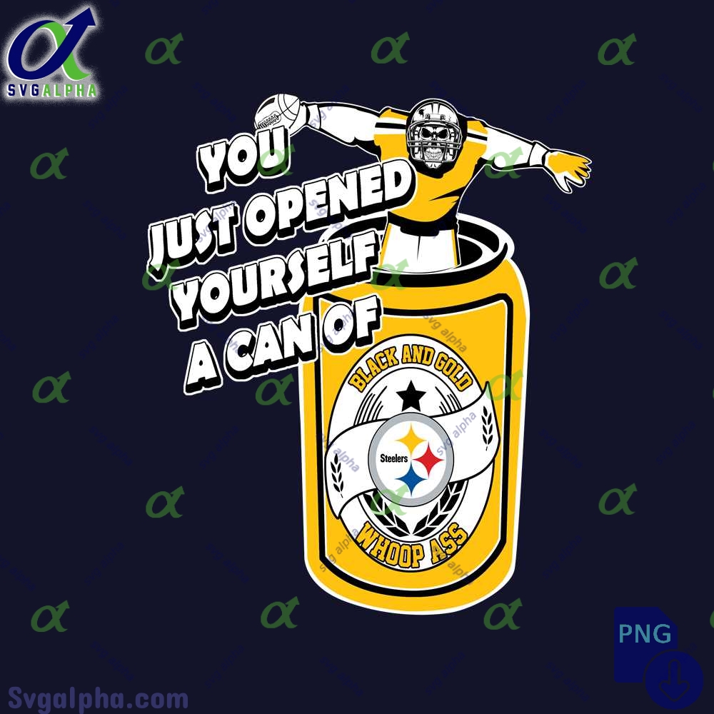 Steelers Fan Png You Just Opened Yourself A Can Of Whoop Ass Png File Download