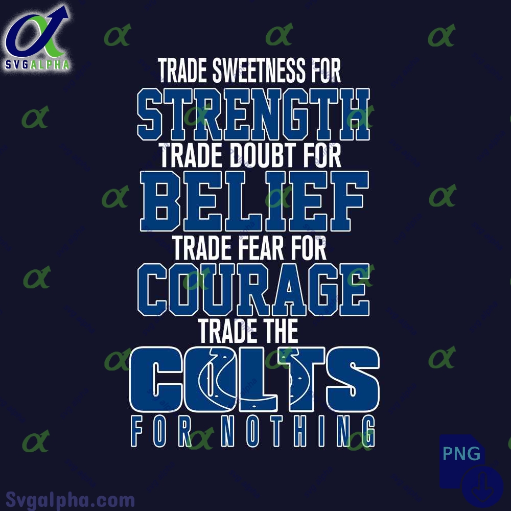 Trade Fear For Courage Trade The Colts For Nothing Png File Download