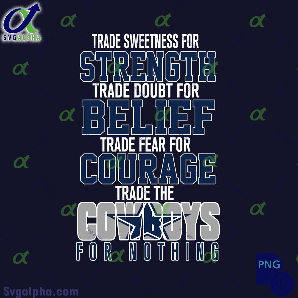 Trade Fear For Courage Trade The Cowboys For Nothing Png File Download