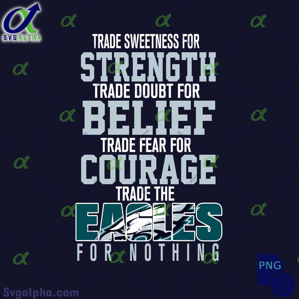 Trade Fear For Courage Trade The Eagles For Nothing Png File Download