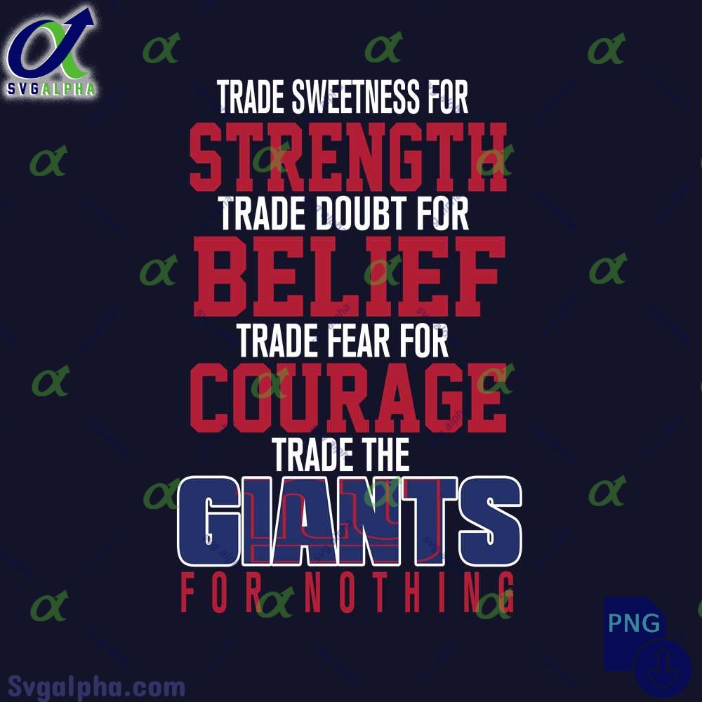 Trade Fear For Courage Trade The Giants For Nothing Png File Download