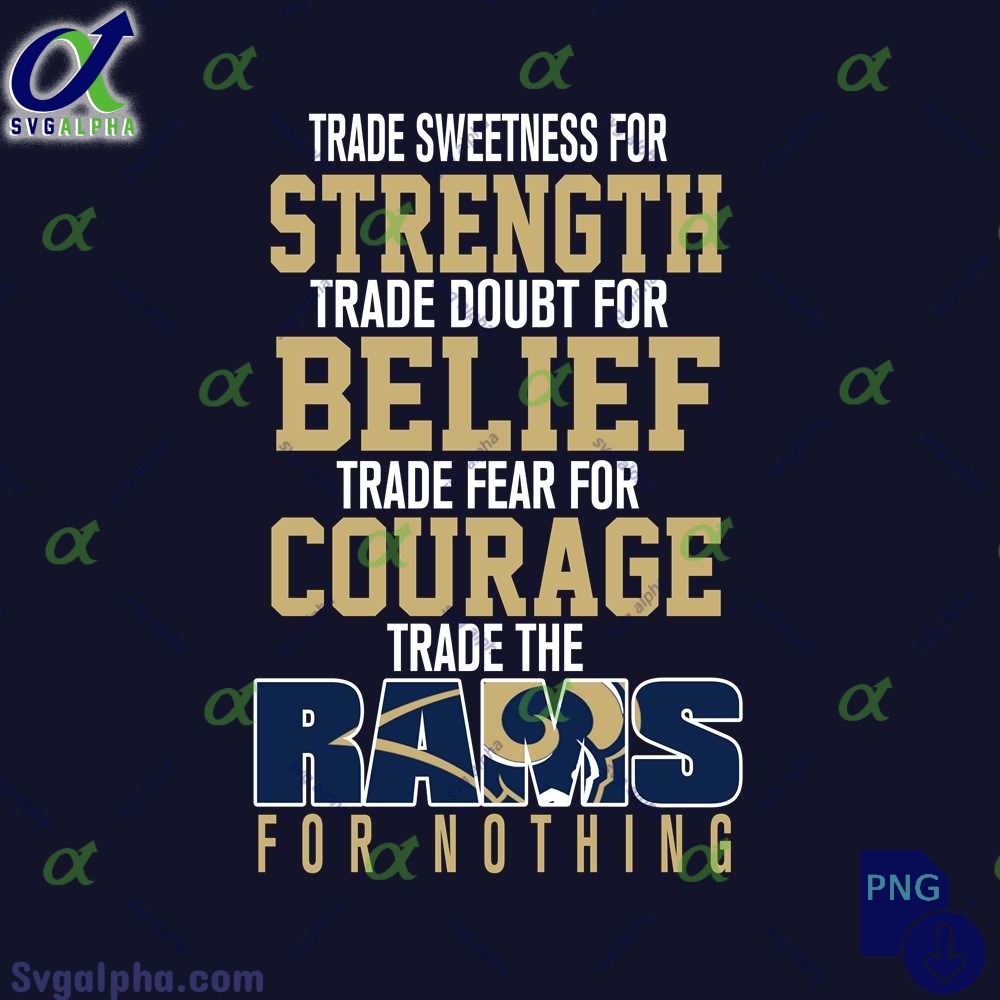 Trade Fear For Courage Trade The Rams For Nothing Png File Download