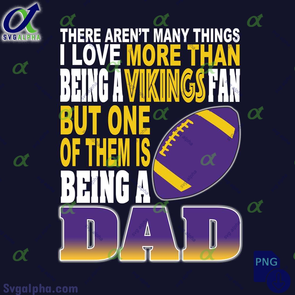 Vikings Dad Quote Png Vikings Fan Dad Digital Download Football Father Graphic Sublimation Design