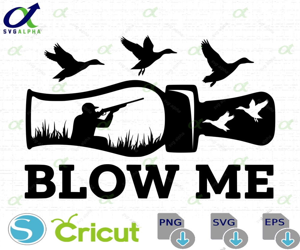 Duck Hunting Svg Blow Me Mallard Ducks Call Funny Hunter Cut Files Png Instant Download