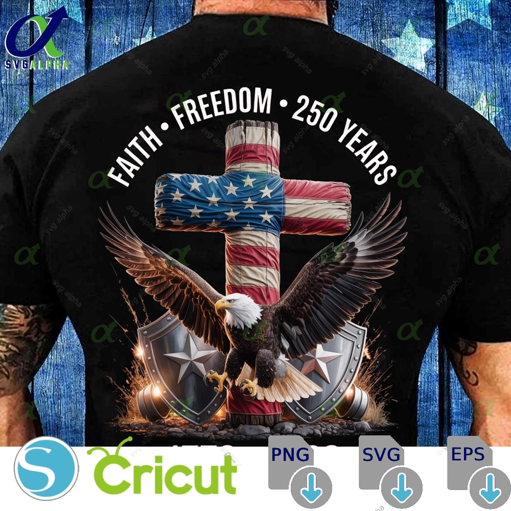 250 Years Of Freedom Png 1776 2026 Eagle Patriotic Sublimation July Shirt Christian Cross 4th