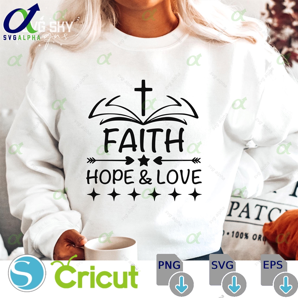 Faith Hope Love Svg Christian Religious Bible Verse Jesus Scripture Inspirational Motivational