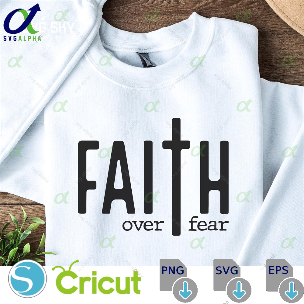 Faith Over Fear Svg Christian Self Love Easter Worthy You Matter Religious Jesus