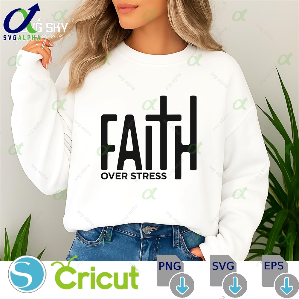 Faith Over Stress Svg Png Christian Cut File For Cricut