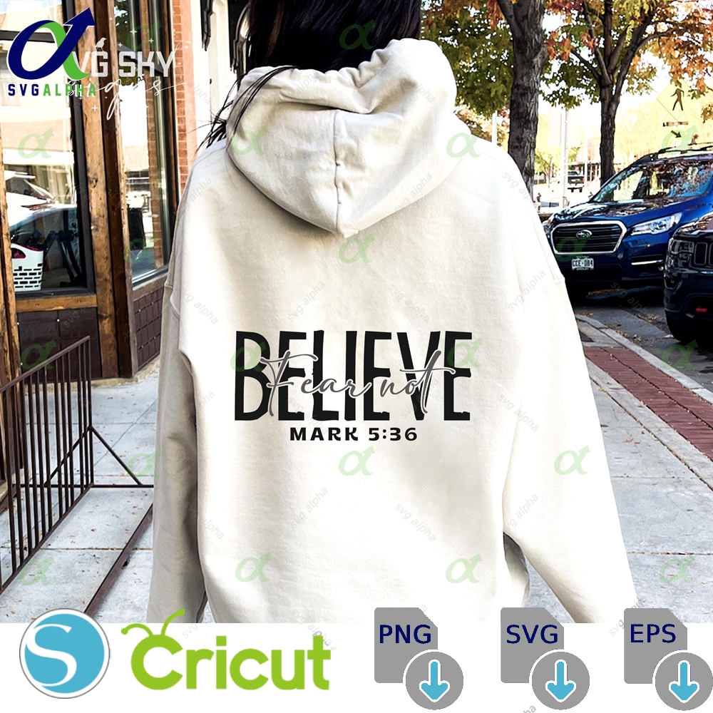 Fear Not Believe Svg Christian Religious Inspirational Shirt Faith Bible Verse Cut File Cricut