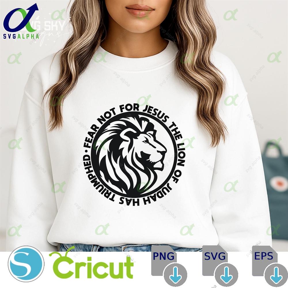 Fear Not For Jesus The Lion Of Judah Has Triumphed Svg Christian Religious Bible Verses Faith