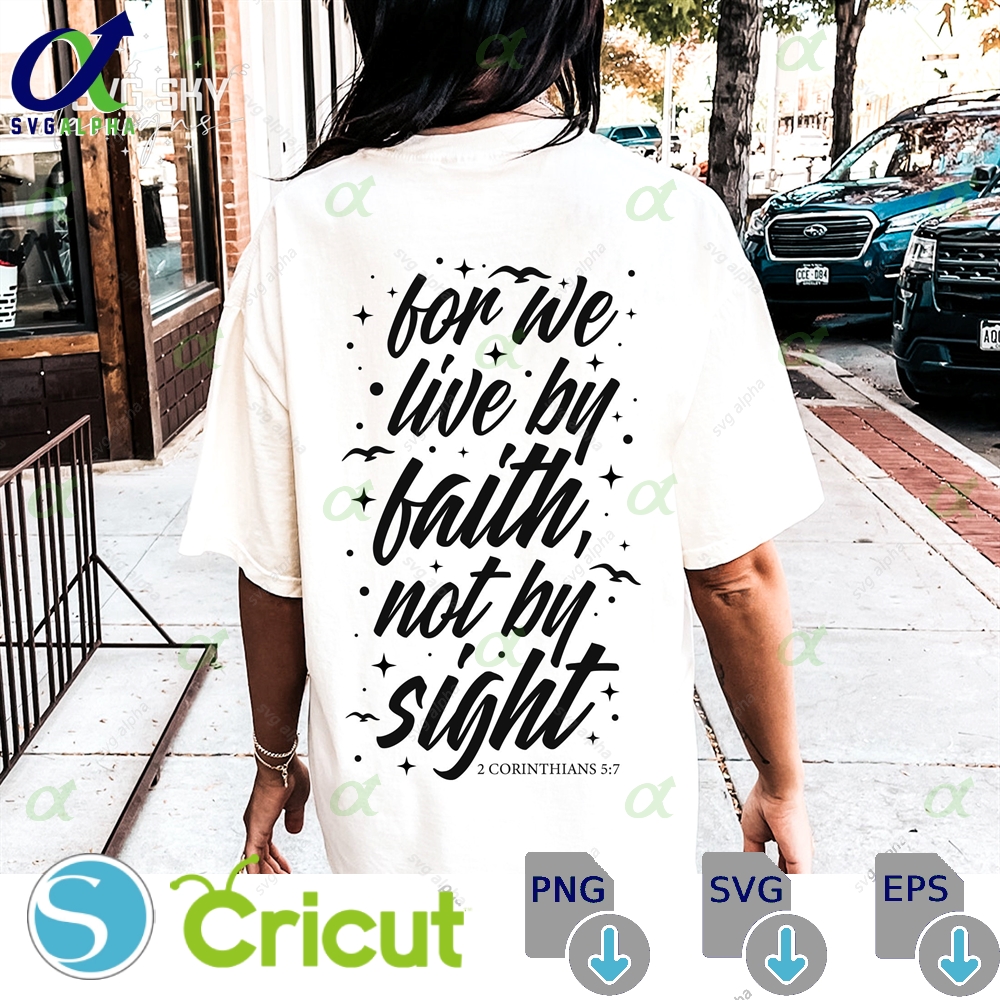 For We Live By Faith Not Sight Svg Png Christian Religious Jesus Bible Verses Scripture Easter
