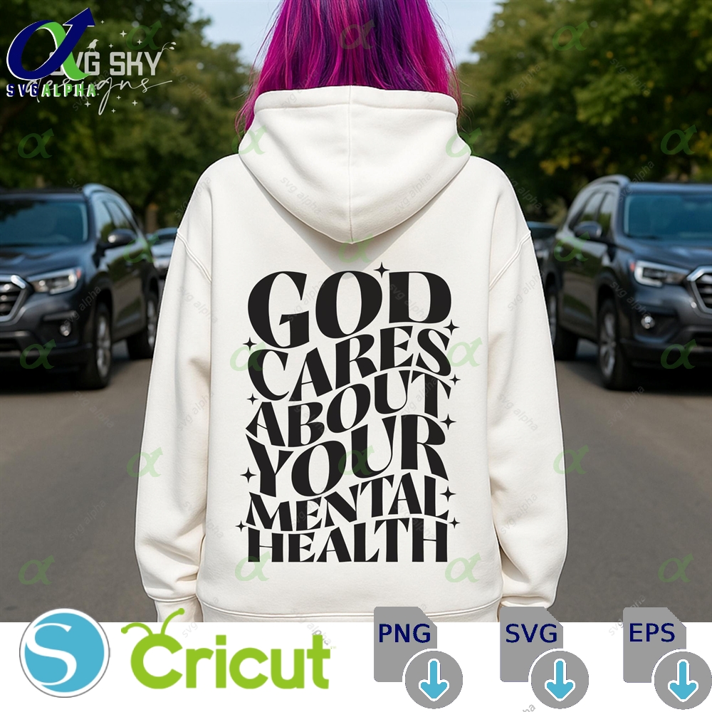 God Cares About Your Mental Health Svg Christian Religious Jesus Inspirational Faith Shirt Church