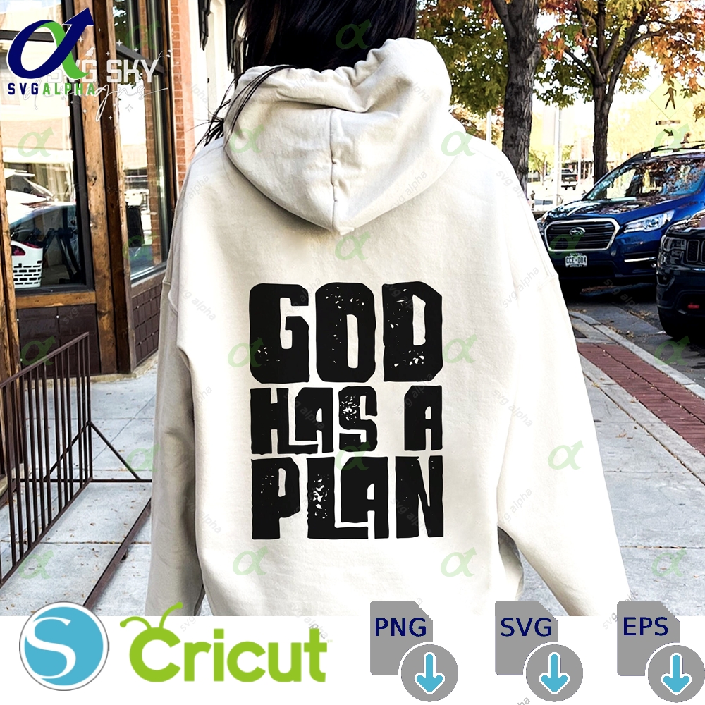 God Has A Plan Svg Png Christian Religious Jesus Bible Verses Shirt Cut File Cricut Easter
