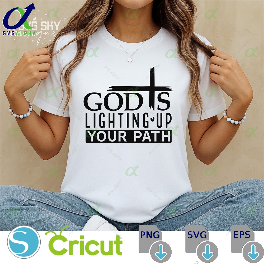 God Is Lighting Up Your Path Svg Christian Religious Jesus Bible Verse Faith Scripture Church Shirt