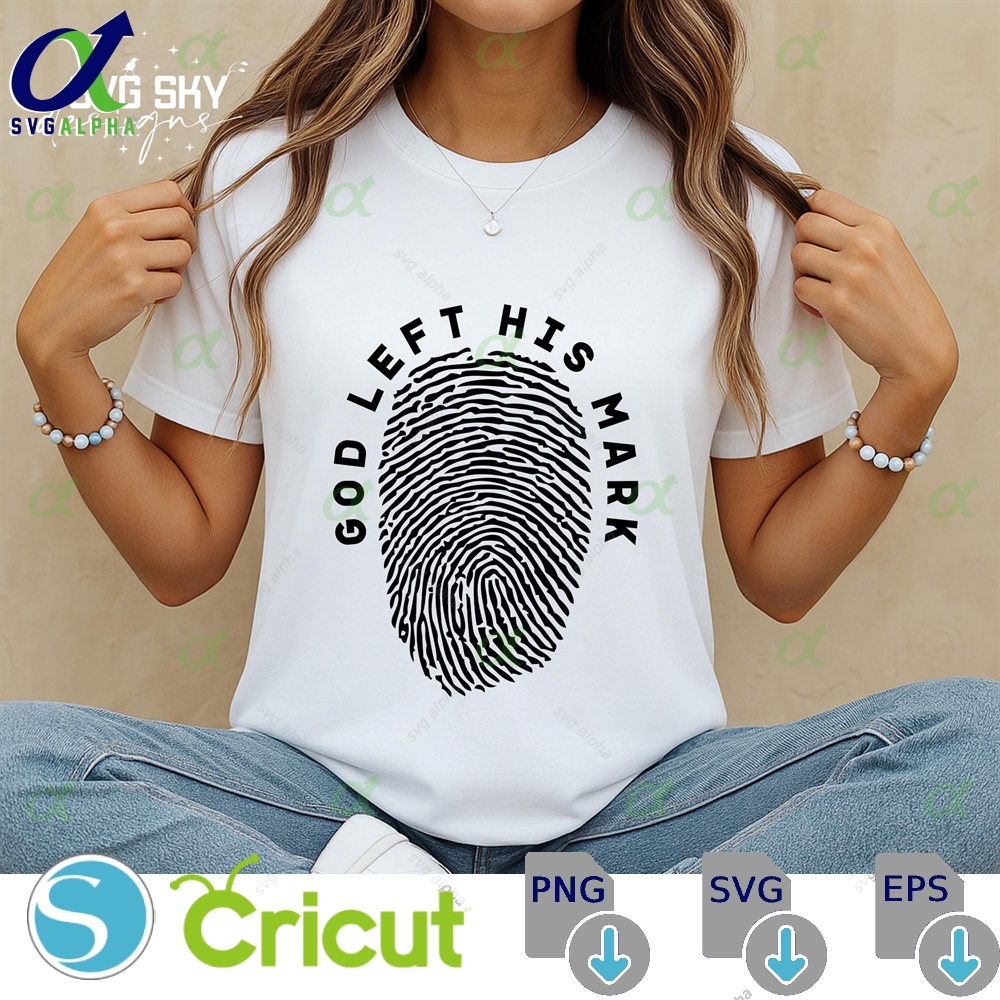 God Left His Mark Svg Png Christian Religious Bible Verse Jesus Shirt Faith Touched By