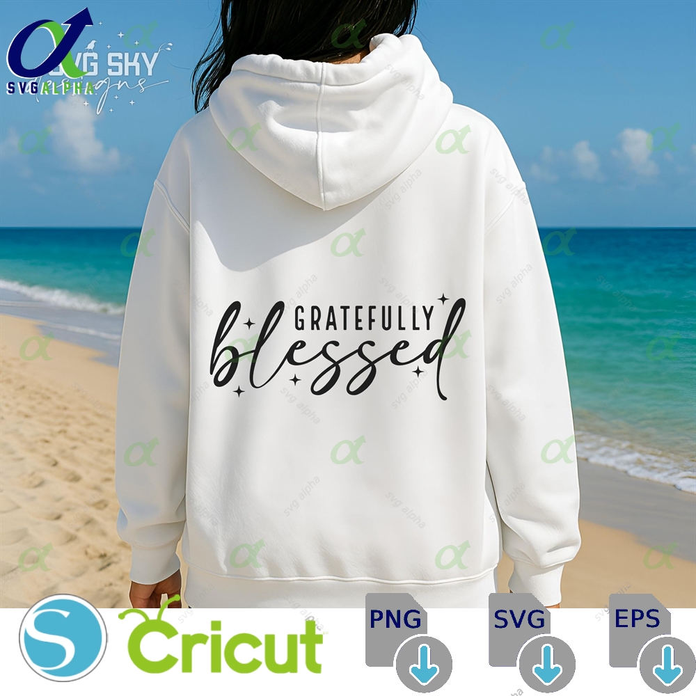 Gratefully Blessed Svg Christian Religious Bible Verses Jesus Faith Scripture Thanksgiving