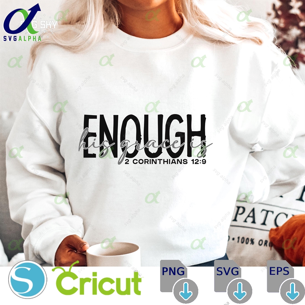 His Grace Is Enough Svg Png Religious Inspirational Quote Corinthians 129 Bible Verse Christian Jesus Faith