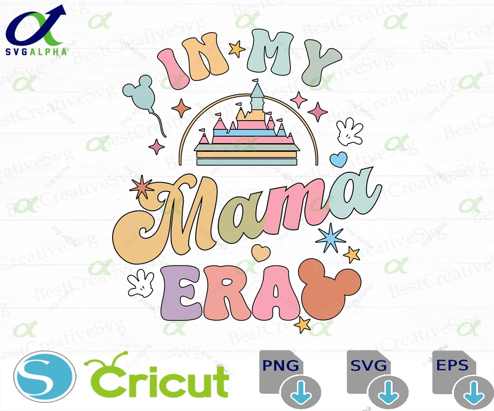 In My Mama Era Svg Family Vacation Magical Kingdom Trip Vacay Mode Png Files For Print
