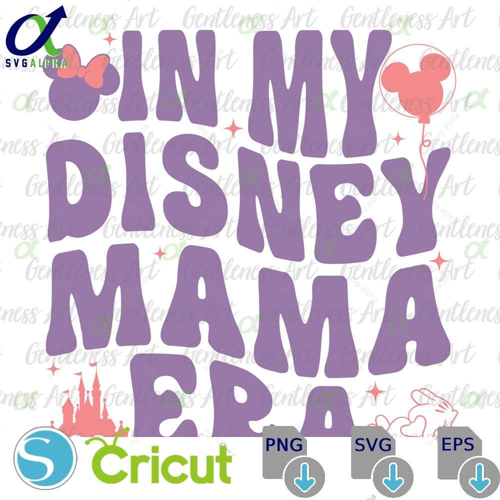 In My Mama Era Svg Png Magic Kingdom Family Matching Vintage Happiest Place On Earth Groovy Best Day Mouse Ear