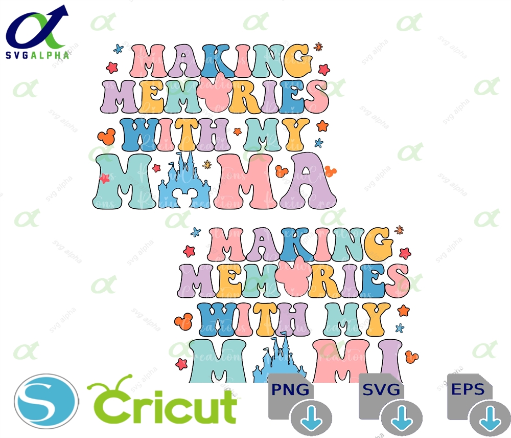 Making Magical Memories With My Mama Svg Mimi Png Family Matching Besties Trip Shirt