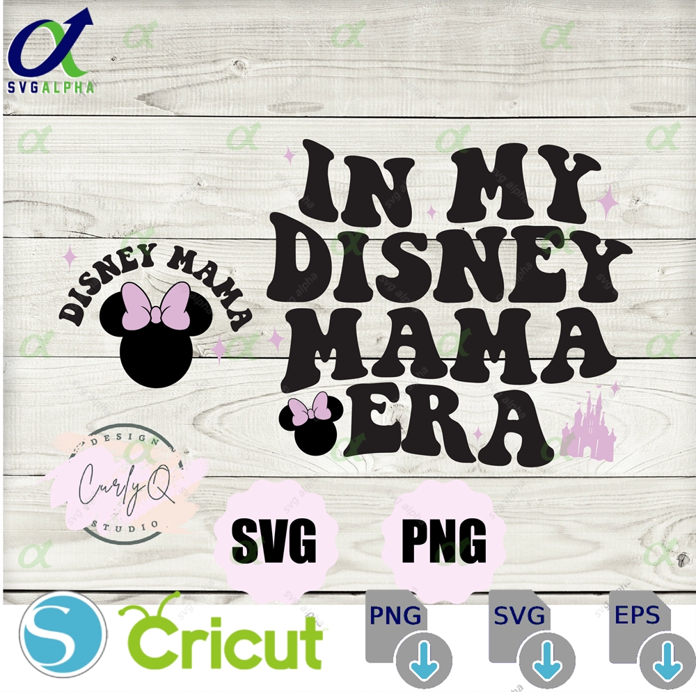 Svg In My Mama Era Mommy Gifts Digital Mothers Day Mickey Minnie Mom Shirt Shirts Vacation Tee Custom Castle Magical