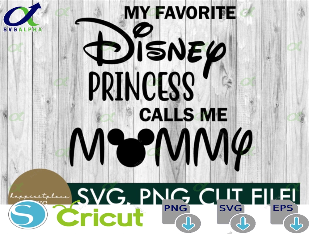 Svg Png My Favorite Princess Calls Me Mommy Digital Download Vacation Shirt Diy Cricut Family Mickey Group Silhouette