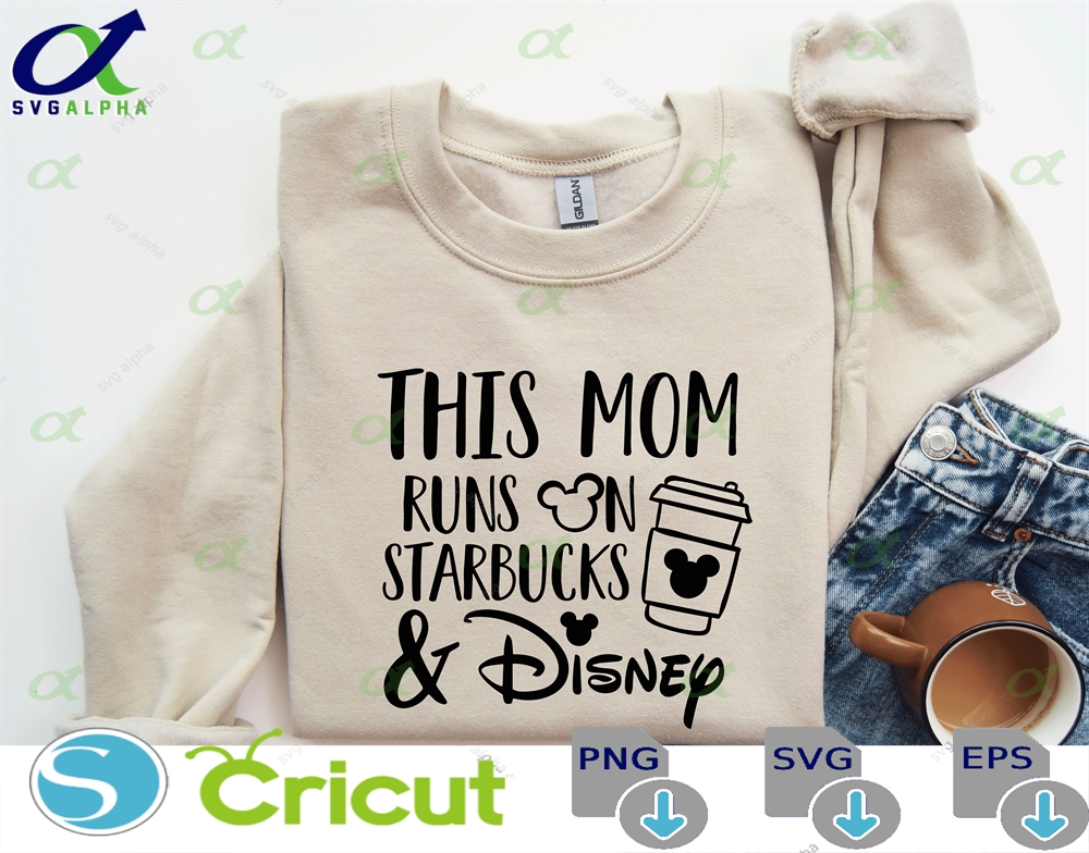 This Mom Runs On Coffee Svg Funny Shirt Design Mouse Ears Cup Disney Cricut File Png