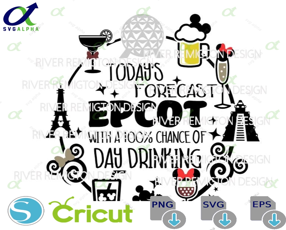 Today S Forecast Epcot With A 100 Chance Of Day Drinking Svgfunny Disney Svgepcot Food And Wine Svgdisney Svg