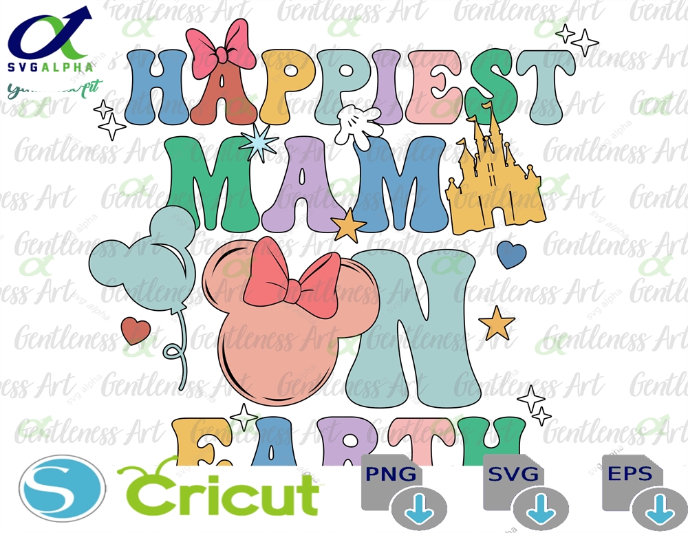 Happiest Mama On Earth Svg Family Trip Mother S Day Vacay Mode Magical Kingdom