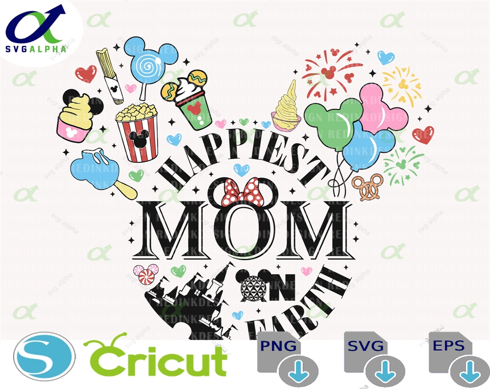 Happiest Mom On Earth Svg Mother S Day Drinks And Foods Family Trip Vacay Mode Mouse Head Gift For Shirt