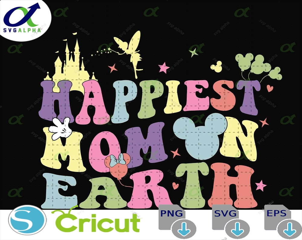 Happiest Mom On Earth Svg Mouse Era Family Vacation Trip Vacay Mode Mother S Day Mama Gift