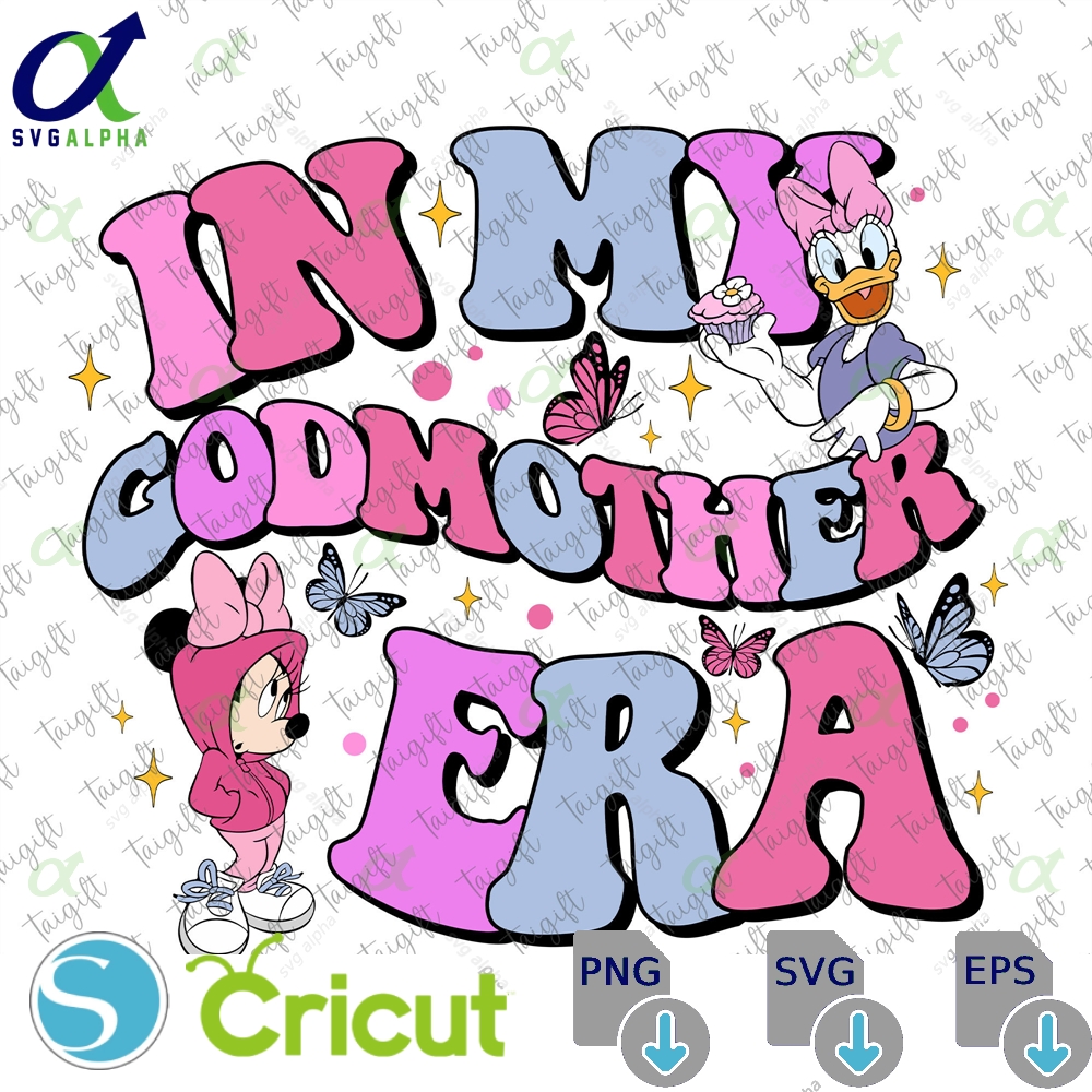 In My Godmother Era Svg Mama Mouse Mother S Day And Friends Mom Life Best Ever Gift For
