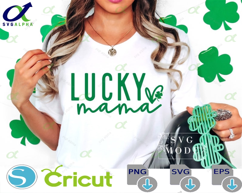Lucky Mama Svg Png Pdf St Patricks Day Shirt Paddys Irish Funny