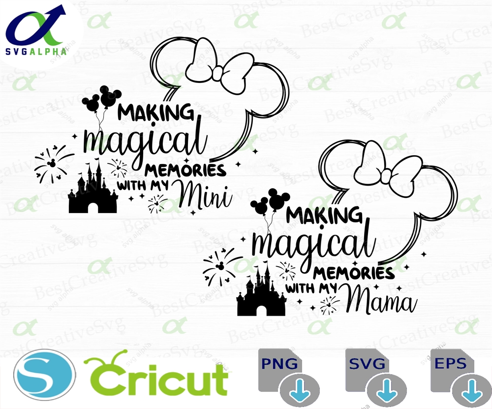 Making Magical Memories With My Mama Svg Family Vacation And Mini Trip Kingdom Png Files