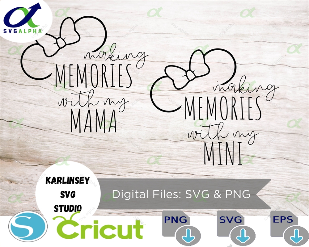 Making Memories With My Mama And Mini Bundle Svg Png Jpg Cut File Silhouette Cricut Mickey Mouse Minnie Magic Castle Family Trip