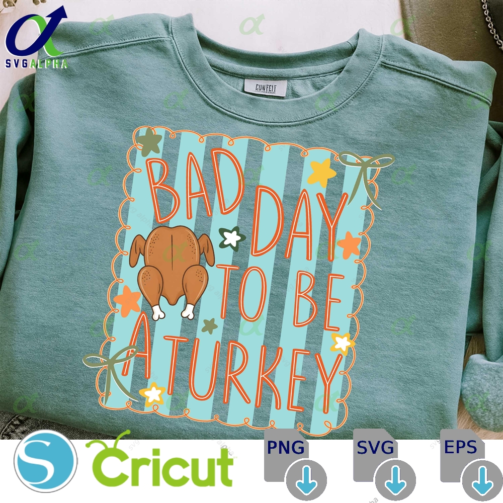Bad Day To Be A Turkey Png Preppy Thanksgiving Png Turkey Day Png Fall Thankful Png Thanksgiving Shirt Png Trending Png Coquette Png