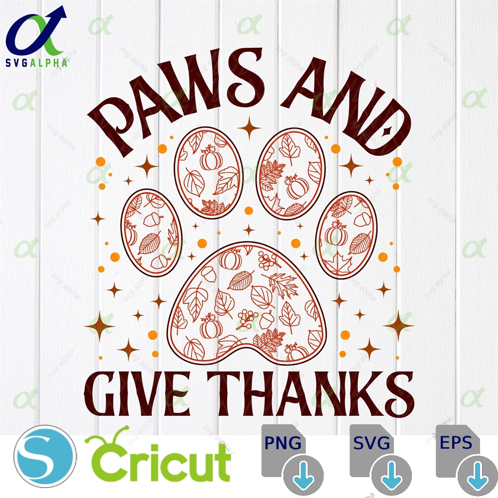 Dog Thanksgiving Svg Png Paws And Give Thanks Cut File Digital Download