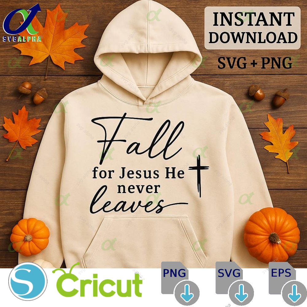 Fall For Jesus Svg Png Christian Fall Hoodie Design Autumn Faith Quote Digital Download