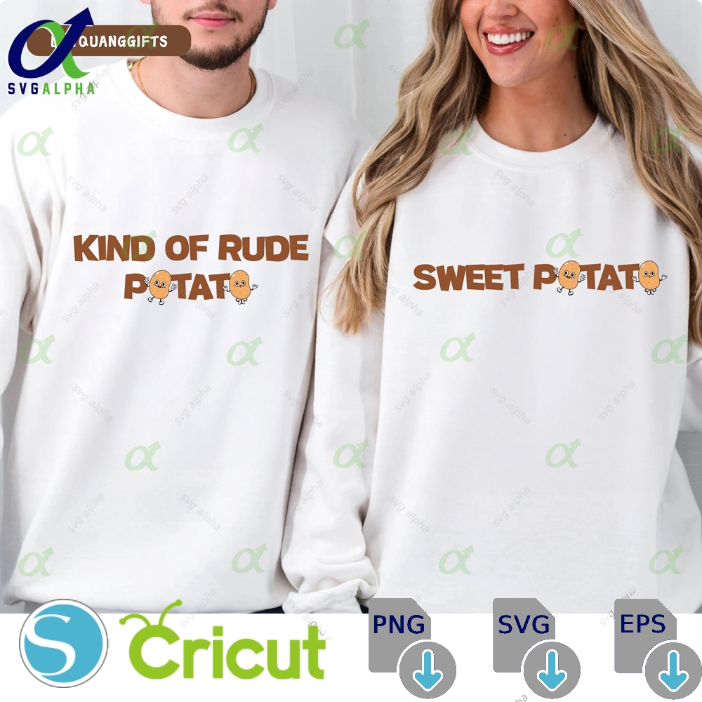 Funny Thanksgiving Couple Png Svg Sweet Potato Kind Of Rude Potato Png Matching Thanksgiving Png Cute Fall Couple Sublimation Design